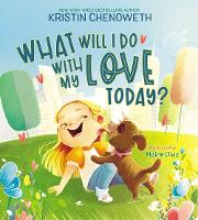 Book Cover for What Will I Do With My Love Today? by Kristin Chenoweth