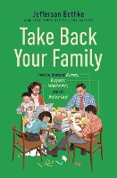 Book Cover for Take Back Your Family by Jefferson Bethke