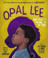 Book Cover for Opal Lee and What It Means to Be Free by Alice Faye Duncan