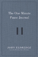 Book Cover for The One Minute Pause Journal by John Eldredge