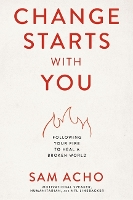 Book Cover for Change Starts with You by Sam Acho