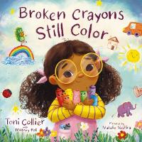 Book Cover for Broken Crayons Still Color by Toni Collier, Whitney Bak