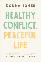 Book Cover for Healthy Conflict, Peaceful Life by Donna Jones
