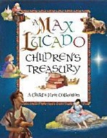 Book Cover for A Max Lucado Children's Treasury by Max Lucado, Toni Goffe, Liz Bonham, Tristen Elwell, Robert Hunt