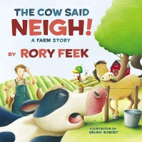 Book Cover for The Cow Said Neigh! (board book) by Rory Feek