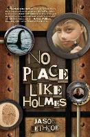 Book Cover for No Place Like Holmes by Jason Lethcoe