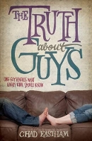 Book Cover for The Truth About Guys by Chad Eastham