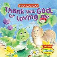 Book Cover for Thank You, God, for Loving Me by Max Lucado, Frank Endersby