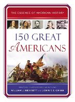 Book Cover for 150 Great Americans by William J. Bennett, John T.E. Cribb