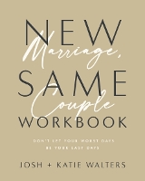 Book Cover for New Marriage, Same Couple Workbook by Josh Walters, Katie Walters