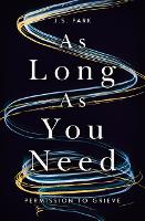 Book Cover for As Long as You Need by J. S. Park