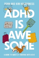 Book Cover for ADHD Is Awesome by Penn Holderness, Kim Holderness