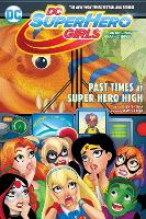Book Cover for DC Super Hero Girls: Past Times at Super Hero High by Shea Fontana