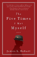 Book Cover for The Five Times I Met Myself by James L. Rubart