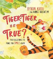 Book Cover for Tiger-Tiger, Is It True? by Byron Katie, Hans Wilhelm