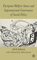 Book Cover for European Welfare States and Supranational Governance of Social Policy by A. Johnson