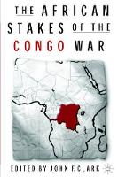 Book Cover for The African Stakes of the Congo War by J. Clark