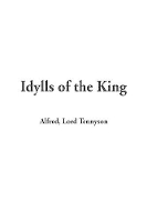 Book Cover for Idylls of the King by Lord Alfred, Baron Tennyson