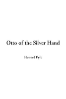Book Cover for Otto of the Silver Hand by Howard Pyle