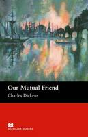 Book Cover for Macmillan Readers Our Mutual Friend Upper Intermediate Reader by Charles Dickens