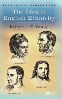 Book Cover for The Idea of English Ethnicity by Robert J. C. (Wadham College, Oxford, UK) Young