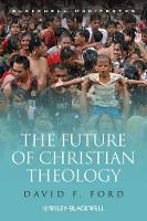 Book Cover for The Future of Christian Theology by David F University of Cambridge, UK Ford