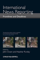 Book Cover for International News Reporting by John (City University, London) Owen