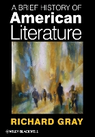 Book Cover for A Brief History of American Literature by Richard (University of Essex, UK) Gray