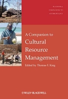 Book Cover for A Companion to Cultural Resource Management by Thomas F. (SWCA Environmental Consultants, USA) King