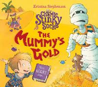 Book Cover for Sir Charlie Stinky Socks: The Mummy's Gold by Kristina Stephenson