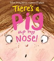 Book Cover for There's a Pig Up My Nose! by John Dougherty