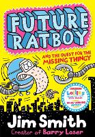 Book Cover for Future Ratboy and the Quest for the Missing Thingy by Jim Smith