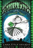 Book Cover for Amelia Fang and the Memory Thief by Laura Ellen Anderson