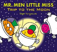 Book Cover for Mr. Men Little Miss: Trip to the Moon by Adam Hargreaves