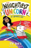 Book Cover for The Naughtiest Unicorn at Sports Day by Pip Bird