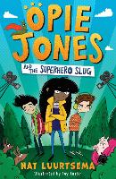 Book Cover for Opie Jones and the Superhero Slug by Nat Luurtsema