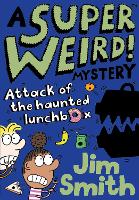 Book Cover for Attack of the Haunted Lunchbox by James Smith