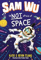 Book Cover for Sam Wu is Not Afraid of Space by Katie Tsang & Kevin Tsang