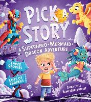 Book Cover for Pick a Story: A Superhero Mermaid Dragon Adventure by Sarah Coyle