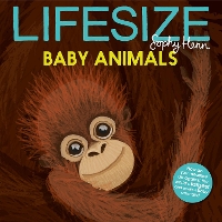 Book Cover for Lifesize Baby Animals by Sophy Henn