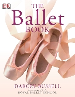Book Cover for The Ballet Book by CBE Darcey Bussell