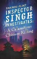 Book Cover for Inspector Singh Investigates: A Calamitous Chinese Killing by Shamini Flint