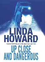 Book Cover for Up Close And Dangerous by Linda Howard