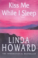 Book Cover for Kiss Me While I Sleep by Linda Howard