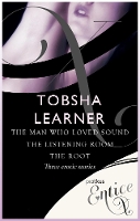 Book Cover for The Man Who Loved Sound, The Listening Room & The Root by Tobsha Learner