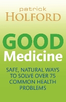 Book Cover for Good Medicine by Patrick Holford