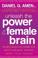 Book Cover for Unleash the Power of the Female Brain by Dr Daniel G. Amen