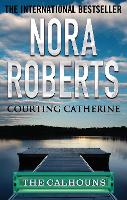 Book Cover for Courting Catherine by Nora Roberts