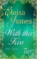 Book Cover for With This Kiss: Part Three by Eloisa James