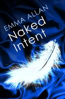 Book Cover for Naked Intent by Emma Allan